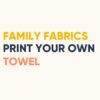 Print your own Towel